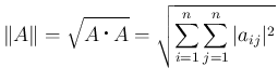 $\displaystyle \Vert A\Vert = \sqrt{A\mathop{}A} = \sqrt{\sum_{i=1}^n\sum_{j=1}^n\vert a_{ij}\vert^2}
$