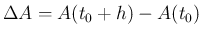 $\Delta A=A(t_0+h)-A(t_0)$