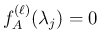 $f_A^{(\ell)}(\lambda_j)=0$