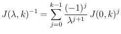 $\displaystyle
J(\lambda,k)^{-1}
= \sum_{j=0}^{k-1}\frac{(-1)^j}{\lambda^{j+1}}\,J(0,k)^j
$