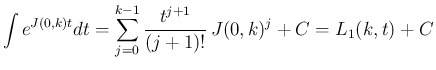 $\displaystyle \int e^{J(0,k)t}dt
= \sum_{j=0}^{k-1}\frac{t^{j+1}}{(j+1)!}\,J(0,k)^j + C
=L_1(k,t)+C
$