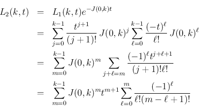\begin{eqnarray*}L_2(k,t)
&=&
L_1(k,t)e^{-J(0,k)t}
\\ &=&
\sum_{j=0}^{k-1}\f...
...(0,k)^mt^{m+1}
\sum_{\ell=0}^m\frac{(-1)^\ell}{\ell!(m-\ell+1)!}\end{eqnarray*}