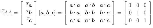 $\displaystyle \,{}^T\!{A}A
=
\left[\begin{array}{c}{\,{}^T\!{\mbox{\boldmath...
...egin{array}{ccc}{1}&{0}&{0}\\
{0}&{1}&{0}\\
{0}&{0}&{1}\end{array}\right]
$