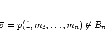 \begin{displaymath}
\bar{\sigma}=p(1,m_3,\ldots,m_n)\not\in B_n
\end{displaymath}