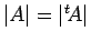 $\vert A\vert= \vert{}^t\!A\vert$