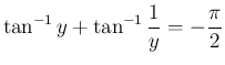 $\displaystyle \tan^{-1}y + \tan^{-1}\frac{1}{y}=-\frac{\pi}{2}$