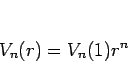 \begin{displaymath}
V_n(r)=V_n(1)r^n
\end{displaymath}