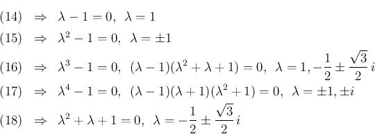\begin{eqnarray*}% latex2html id marker 1135
(\ref{eq:nkai:y'=y}) &\Rightarrow& ...
...=0,\hspace{0.5zw}
\lambda = -\frac{1}{2}\pm\frac{\sqrt{3}}{2}\,i\end{eqnarray*}