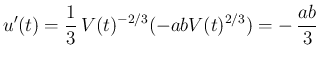 $\displaystyle
u'(t) = \frac{1}{3}\,V(t)^{-2/3}(-abV(t)^{2/3})
= -\,\frac{ab}{3}$