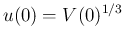 $u(0)=V(0)^{1/3}$