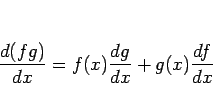 \begin{displaymath}
\frac{d(fg)}{dx}
= f(x)\frac{dg}{dx}+g(x)\frac{df}{dx}
\end{displaymath}