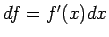 $df=f'(x)dx$