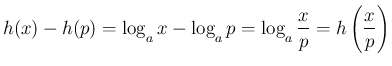 $\displaystyle h(x)-h(p) = \log_{\raisebox{-.5ex}{\scriptsize$a$}}x-\log_{\raise...
...=\log_{\raisebox{-.5ex}{\scriptsize$a$}}\frac{x}{p}
=h\left(\frac{x}{p}\right)
$