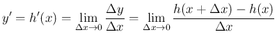 $\displaystyle
y' = h'(x)
= \lim_{\Delta x\rightarrow 0}\frac{\Delta y}{\Delta x}
= \lim_{\Delta x\rightarrow 0}\frac{h(x+\Delta x)-h(x)}{\Delta x}$