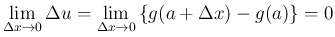 $\displaystyle
\lim_{\Delta x\rightarrow 0}{\Delta u}
= \lim_{\Delta x\rightarrow 0}{\{g(a+\Delta x)-g(a)\}} = 0
$