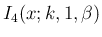 $I_4(x;k,1,\beta)$