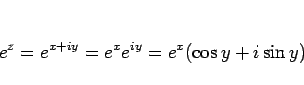 \begin{displaymath}
e^z = e^{x+iy} = e^xe^{iy} = e^x(\cos y + i\sin y)\end{displaymath}