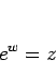 \begin{displaymath}
e^w=z
\end{displaymath}