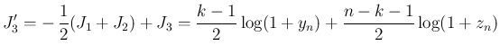 $\displaystyle
J_3' = - \frac{1}{2}(J_1+J_2)+J_3
= \frac{k-1}{2}\log(1+y_n) +\frac{n-k-1}{2}\log(1+z_n)$