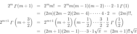 \begin{eqnarray*}2^m\mathop{\mathit{\Gamma}}(m+1)
&=&
2^mm!
\ =\
2^m m(m-1)...
... (2m+1)(2m-1)\cdots 3\cdot 1\sqrt{\pi}
\ =\
(2m+1)!!\sqrt{\pi}\end{eqnarray*}