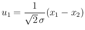 $\displaystyle
u_1 = \frac{1}{\sqrt{2}\,\sigma}(x_1-x_2)$