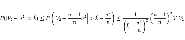\begin{displaymath}
P(\vert V_2-\sigma^2\vert>\hat{k})
\leq P\left(\left\vert V_...
...frac{\sigma^2}{n}\right)^2}
\left(\frac{n-1}{n}\right)^2V[V_1]
\end{displaymath}