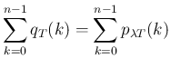 $\displaystyle \sum_{k=0}^{n-1} q_T(k) = \sum_{k=0}^{n-1} p_{\lambda T}(k)
$