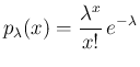 $\displaystyle p_{\lambda}(x) = \frac{\lambda^x}{x!}\,e^{-\lambda}
$