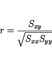 \begin{displaymath}
r = \frac{S_{xy}}{\sqrt{S_{xx}S_{yy}}}\end{displaymath}