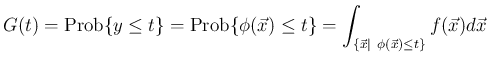 $\displaystyle
G(t)=\mathrm{Prob}\{y\leq t\} = \mathrm{Prob}\{\phi(\vec{x})\leq t\}
=\int_{\{\vec{x}\vert\ \phi(\vec{x})\leq t\}}f(\vec{x})d\vec{x}$