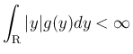 $\displaystyle
\int_{\mbox{\boldmath\scriptsize R}}\vert y\vert g(y)dy<\infty
$