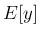 $E[y]$