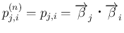 $p^{(n)}_{j,i}=p_{j,i}=\overrightarrow{\beta}_j\mathrel{}\overrightarrow{\beta}_i$