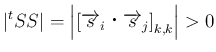 $\displaystyle
\vert{}^t{S}S\vert=\left\vert\left[\overrightarrow{s}_i\mathrel{}\overrightarrow{s}_j\right]_{k,k}\right\vert>0
$