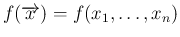 $f(\overrightarrow{x})=f(x_1,\ldots,x_n)$