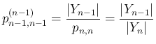 $\displaystyle p^{(n-1)}_{n-1,n-1} = \frac{\vert Y_{n-1}\vert}{p_{n,n}}
= \frac{\vert Y_{n-1}\vert}{\vert Y_n\vert}
$