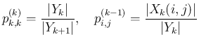 $\displaystyle
p^{(k)}_{k,k}=\frac{\vert Y_k\vert}{\vert Y_{k+1}\vert},
\hspace{1zw}
p^{(k-1)}_{i,j}=\frac{\vert X_{k}(i,j)\vert}{\vert Y_k\vert}$