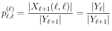 $\displaystyle p^{(\ell)}_{\ell,\ell}
= \frac{\vert X_{\ell+1}(\ell,\ell)\vert}{\vert Y_{\ell+1}\vert}
= \frac{\vert Y_{\ell}\vert}{\vert Y_{\ell+1}\vert}
$