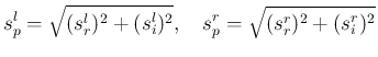$\displaystyle
s^l_p = \sqrt{(s^l_r)^2+(s^l_i)^2},
\hspace{1zw}s^r_p = \sqrt{(s^r_r)^2+(s^r_i)^2}$