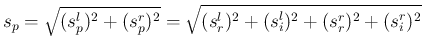 $\displaystyle
s_p = \sqrt{(s^l_p)^2+(s^r_p)^2}
= \sqrt{(s^l_r)^2+(s^l_i)^2 + (s^r_r)^2+(s^r_i)^2} $