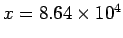 $x=8.64\times 10^4$