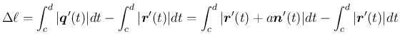 $\displaystyle
\Delta\ell
=\int_c^d\vert\mbox{\boldmath$q$}'(t)\vert dt - \in...
...a\mbox{\boldmath$n$}'(t)\vert dt - \int_c^d\vert\mbox{\boldmath$r$}'(t)\vert dt$