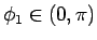 $\phi_1\in (0,\pi)$