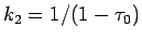 $k_2 = 1/(1-\tau_0)$