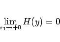 \begin{displaymath}
\lim_{r_1\rightarrow +0}{H(y)}=0
\end{displaymath}