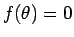 $f(\theta)=0$