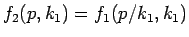 $f_2(p,k_1) = f_1(p/k_1,k_1)$