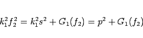 \begin{displaymath}
k_1^2f_2^2 = k_1^2s^2 + G_1(f_2) = p^2 + G_1(f_2)
\end{displaymath}