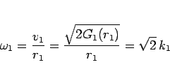 \begin{displaymath}
\omega_1 = \frac{v_1}{r_1} = \frac{\sqrt{2G_1(r_1)}}{r_1}
= \sqrt{2} k_1
\end{displaymath}