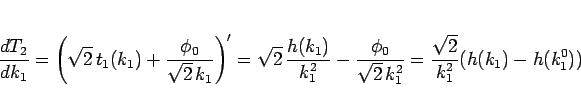 \begin{displaymath}
\frac{dT_2}{dk_1}
= \left(\sqrt{2} t_1(k_1)+\frac{\phi_0}...
...0}{\sqrt{2} k_1^2}
= \frac{\sqrt{2}}{k_1^2}(h(k_1)-h(k_1^0))
\end{displaymath}
